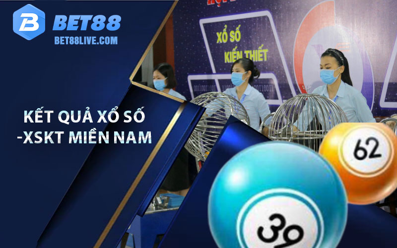 Xổ Số Bet88 - Sân Chơi Độc Quyền Của Lô Thủ Việt 7 Kết quả xổ số -XSKT miền nam