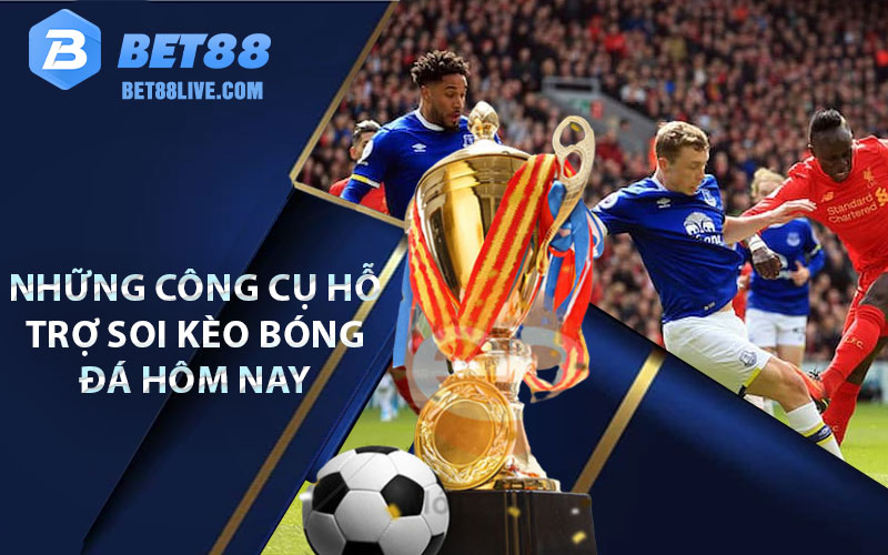 Soi Kèo Bóng Đá - Mẹo Dự Đoán Bóng Đá Chính Xác 100% 8 Những công cụ hỗ trợ soi kèo bóng đá hôm nay
