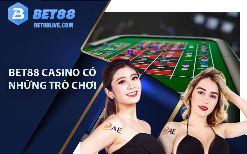 Bet88 Casino - Sảnh Cá Cược Hấp Dẫn Bậc Nhất Thị Trường Việt 5 Bet88 casino có những trò chơi gì