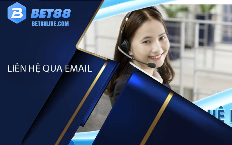 Liên hệ bet88 nhanh chóng, hỗ trợ tư vấn tận tình 24/7 6 Liên hệ qua email