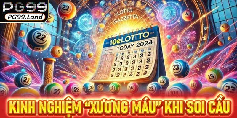 Soi cầu miền bắc miễn phí - Cập nhật lô đề đẹp từng ngày 7 Kinh nghiệm “xương máu” khi soi cầu MB ngày hôm nay