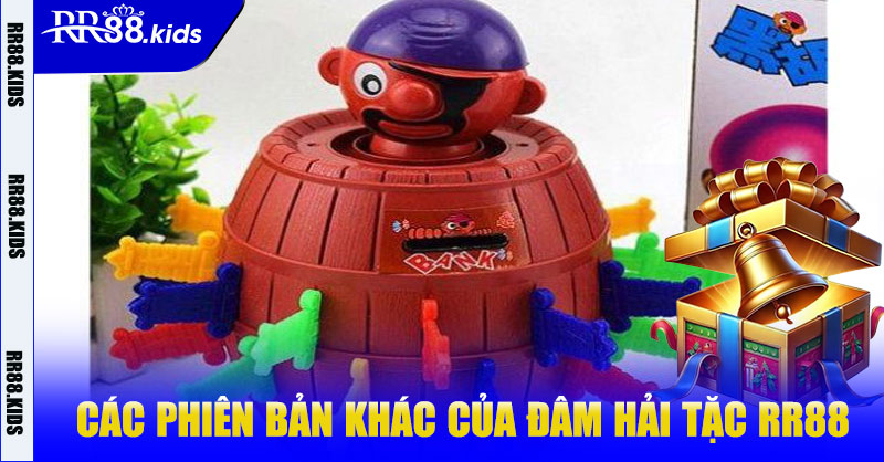 Đâm Hải Tặc RR88 – Trải Nghiệm Săn Thưởng Đỉnh Cao 8 Các phiên bản khác của Đâm Hải Tặc RR88